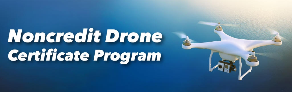 Citrus College Noncredit Drone Certificate Program