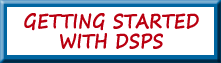Getting Started with DSPS - click here.