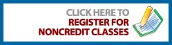Click here to register for noncredit classes