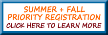 Summer and Fall Priority Registration Information - click here.